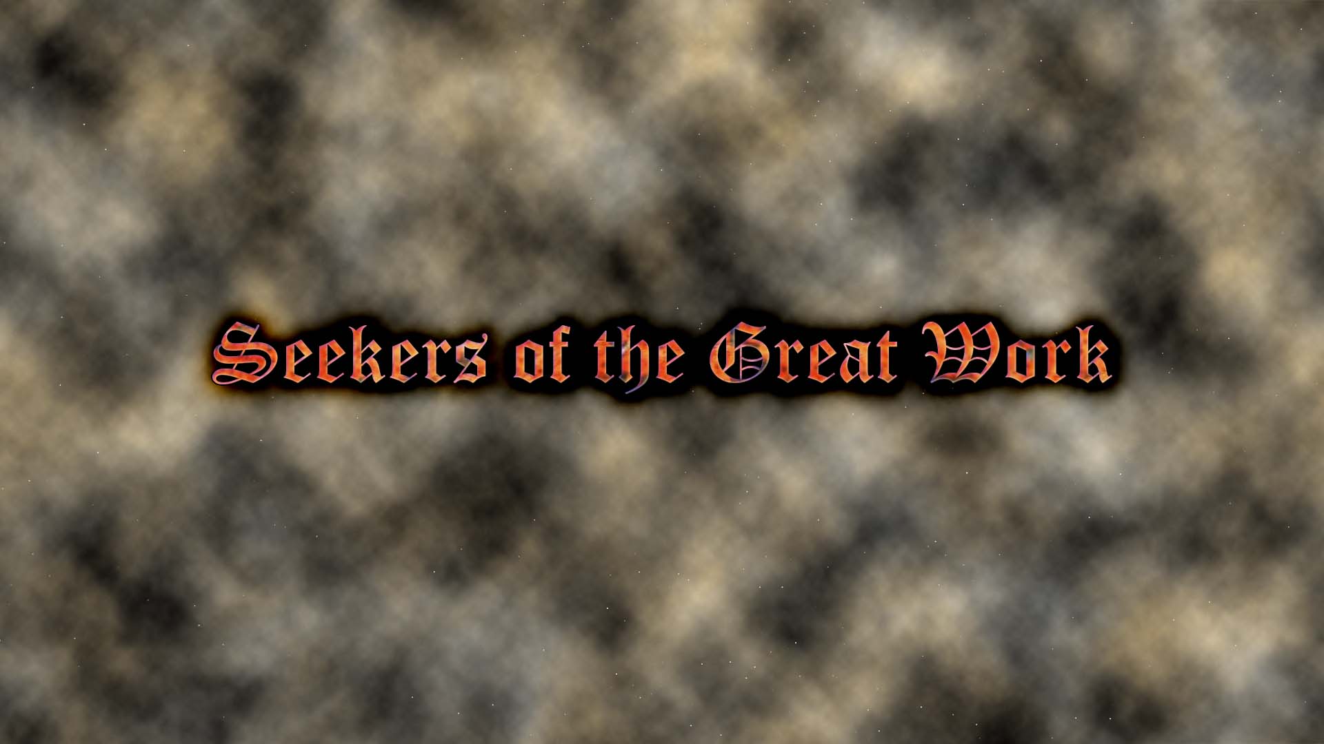 Seekers of the Great Work